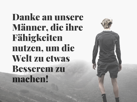Danke für unsere Männer!